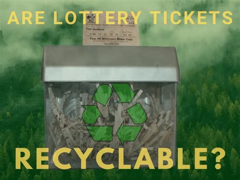 are lottery tickets recyclable